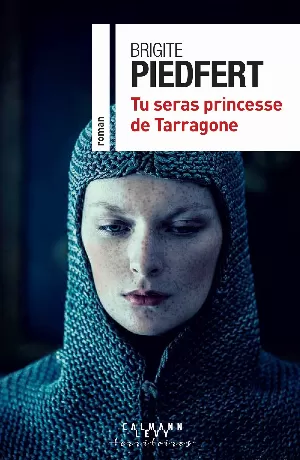Brigite Piedfert – Tu seras princesse de Tarragone